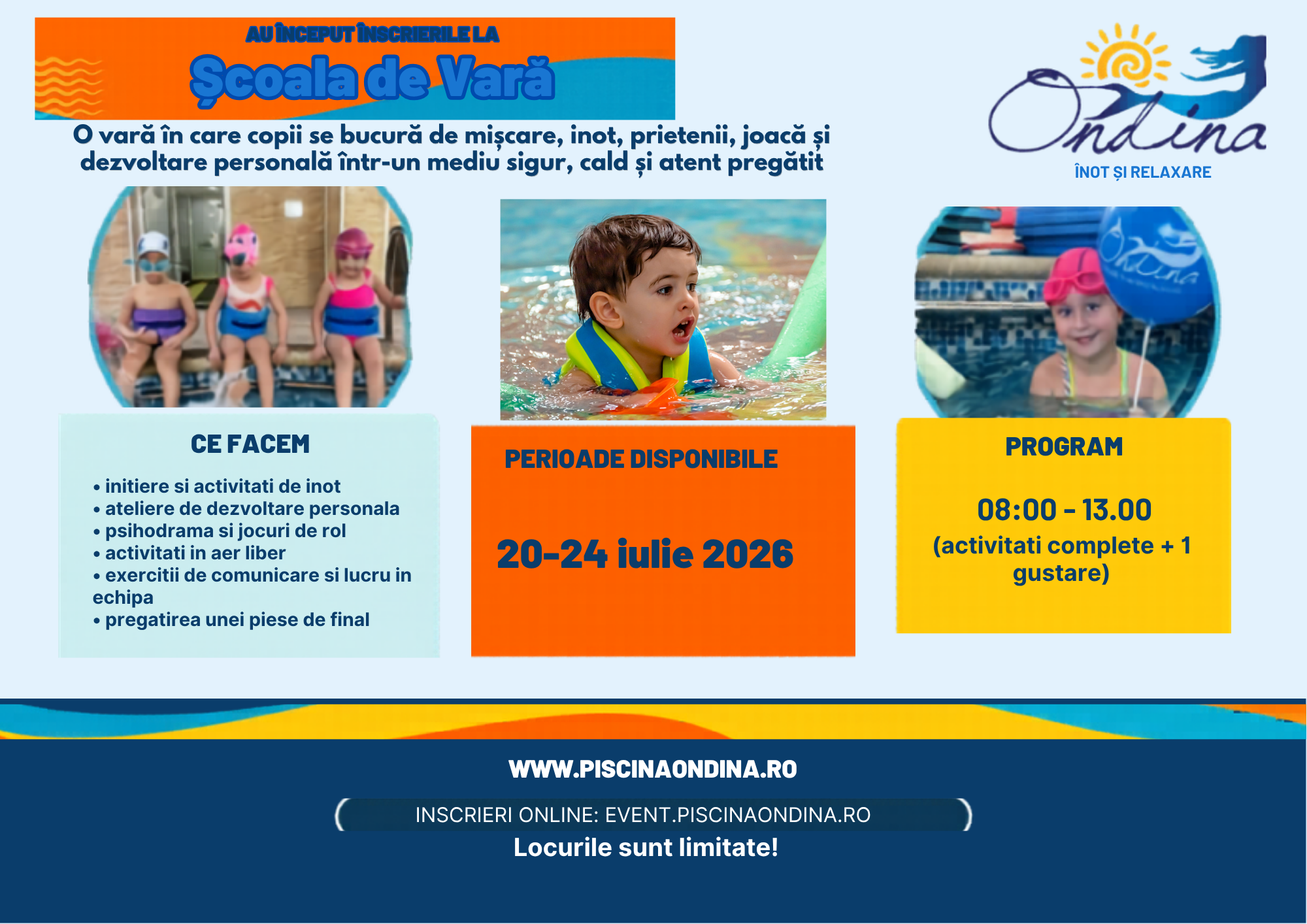 Scoala de Vara Ondina       20-24 iulie Program  SCURT 8.00-13.00