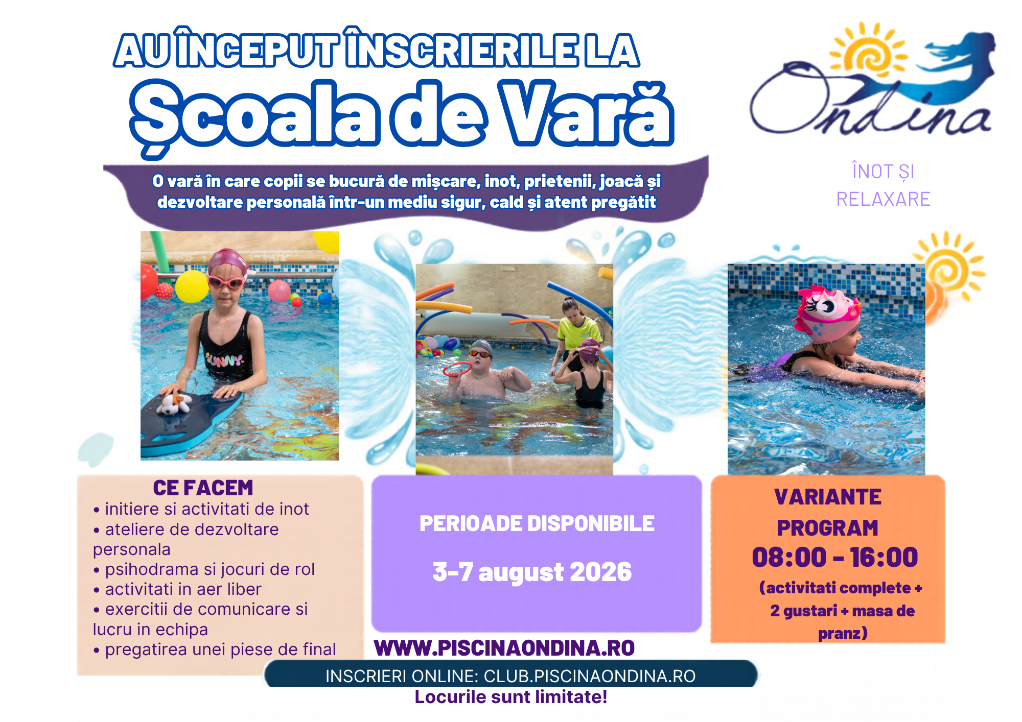 Scoala de Vara Ondina.      3-7 august   Program 8.00-16.00 CU MASA DE PRANZ
