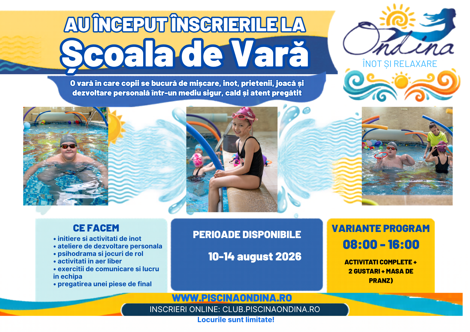 Scoala de Vara Ondina 10-14 august Program   CU MASA  8.00-16.00
